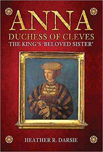 Anna, Duchess of Cleves: The King's Beloved Sister - Epub + Converted Pdf